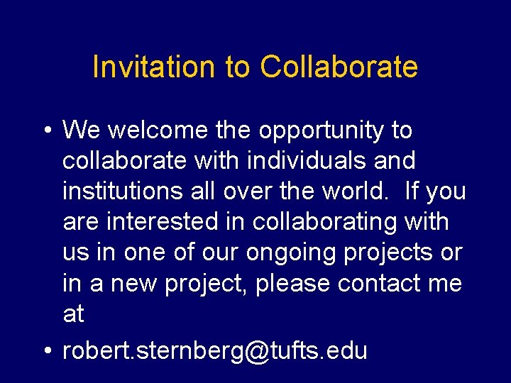 Invitation to Collaborate • We welcome the opportunity to collaborate with individuals and institutions