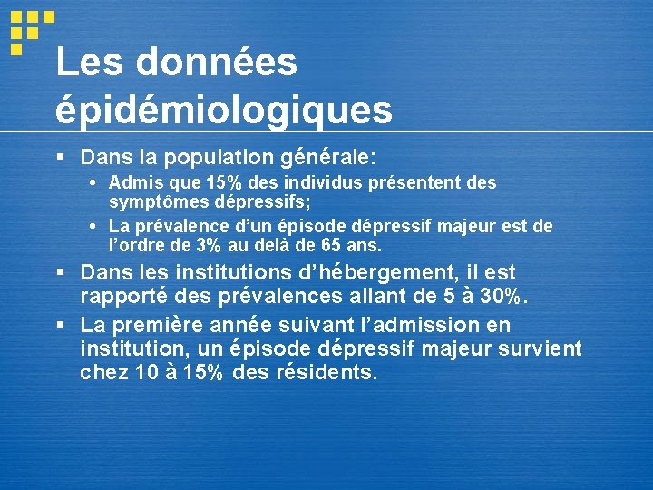 Les données épidémiologiques § Dans la population générale: Admis que 15% des individus présentent Les données épidémiologiques § Dans la population générale: Admis que 15% des individus présentent