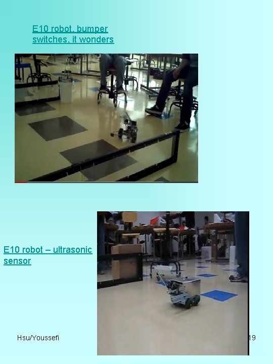 E 10 robot, bumper switches, it wonders E 10 robot – ultrasonic sensor Hsu/Youssefi