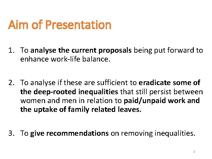 Aim of Presentation 1. To analyse the current proposals being put forward to enhance