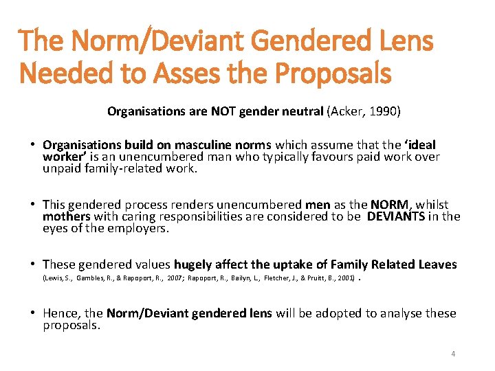 The Norm/Deviant Gendered Lens Needed to Asses the Proposals Organisations are NOT gender neutral