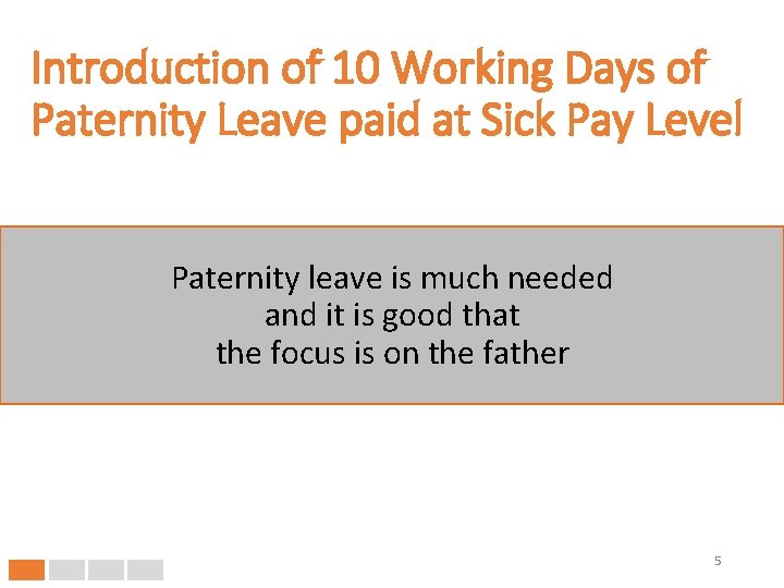 Introduction of 10 Working Days of Paternity Leave paid at Sick Pay Level Paternity