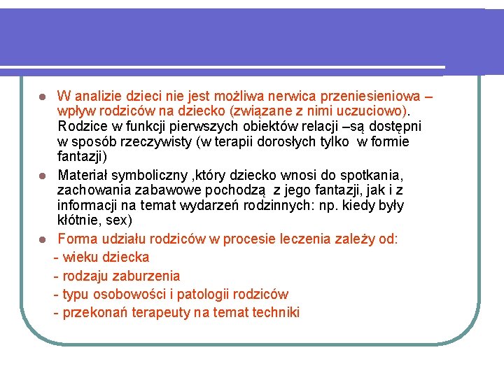 W analizie dzieci nie jest możliwa nerwica przeniesieniowa – wpływ rodziców na dziecko (związane