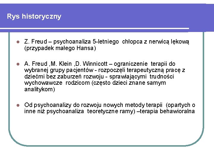 Rys historyczny l Z. Freud – psychoanaliza 5 -letniego chłopca z nerwicą lękową (przypadek