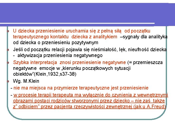 U dziecka przeniesienie uruchamia się z pełną siłą od początku terapeutycznego kontaktu dziecka z