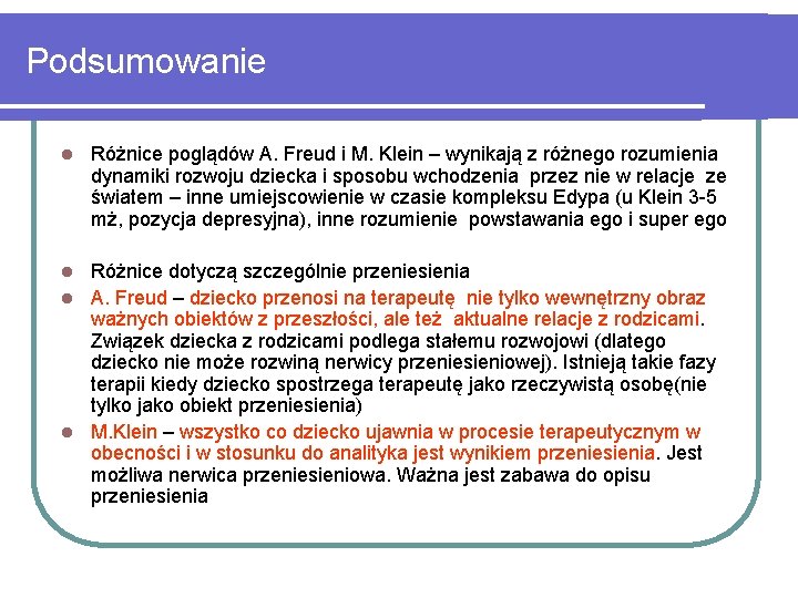 Podsumowanie l Różnice poglądów A. Freud i M. Klein – wynikają z różnego rozumienia