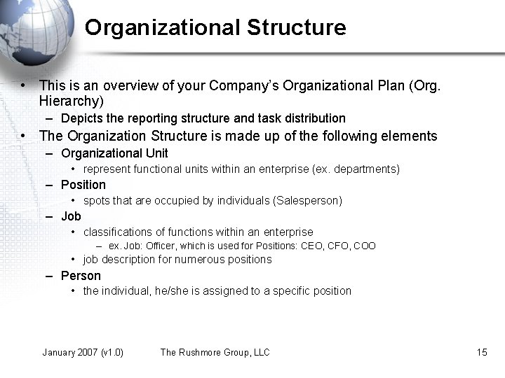 Organizational Structure • This is an overview of your Company’s Organizational Plan (Org. Hierarchy)