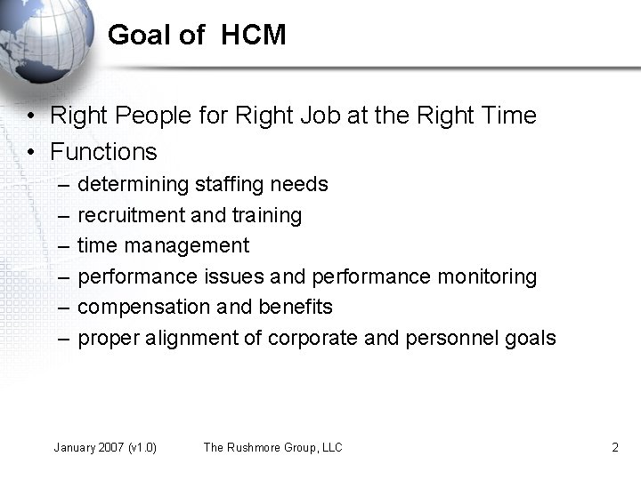 Goal of HCM • Right People for Right Job at the Right Time •