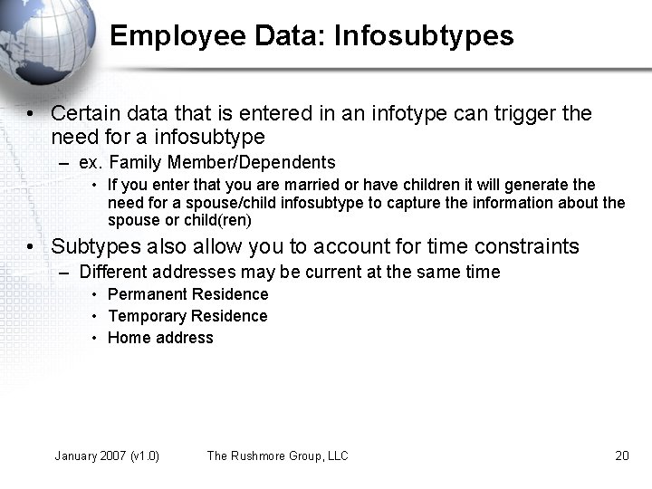 Employee Data: Infosubtypes • Certain data that is entered in an infotype can trigger