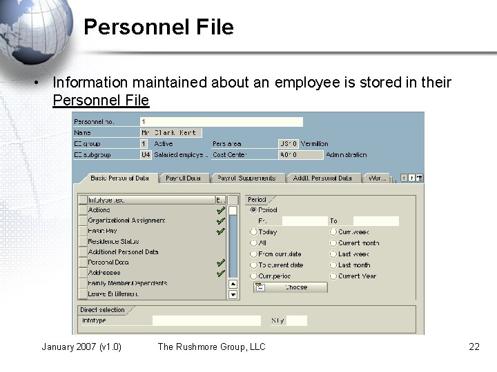 Personnel File • Information maintained about an employee is stored in their Personnel File