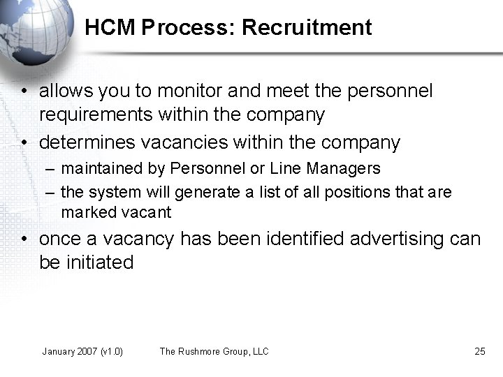 HCM Process: Recruitment • allows you to monitor and meet the personnel requirements within