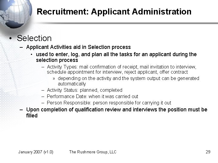 Recruitment: Applicant Administration • Selection – Applicant Activities aid in Selection process • used