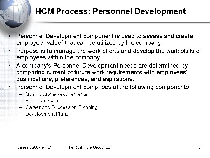 HCM Process: Personnel Development • Personnel Development component is used to assess and create