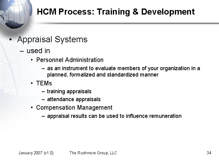 HCM Process: Training & Development • Appraisal Systems – used in • Personnel Administration