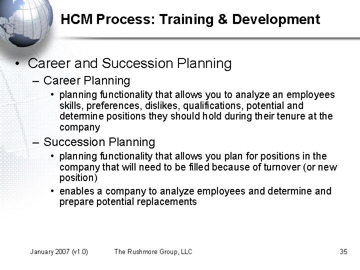 HCM Process: Training & Development • Career and Succession Planning – Career Planning •