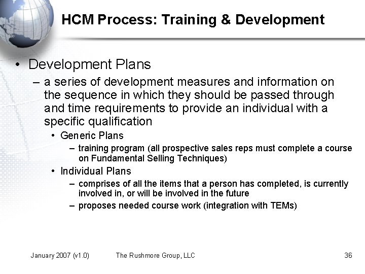 HCM Process: Training & Development • Development Plans – a series of development measures