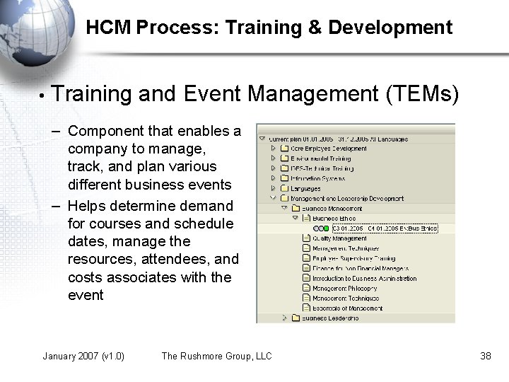 HCM Process: Training & Development • Training and Event Management (TEMs) – Component that