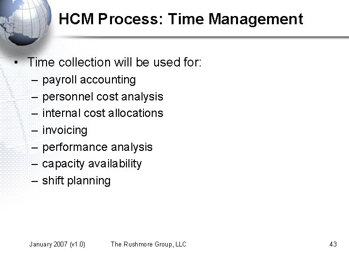 HCM Process: Time Management • Time collection will be used for: – – –