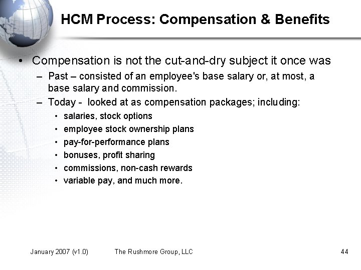 HCM Process: Compensation & Benefits • Compensation is not the cut-and-dry subject it once
