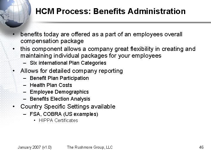 HCM Process: Benefits Administration • benefits today are offered as a part of an