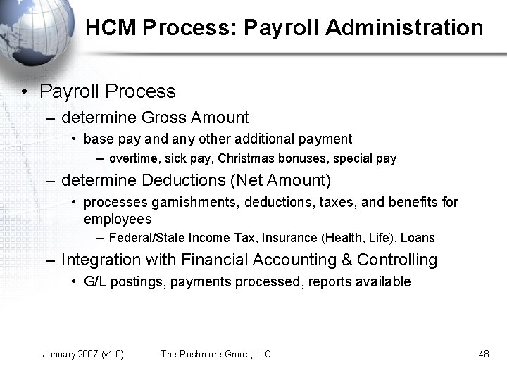 HCM Process: Payroll Administration • Payroll Process – determine Gross Amount • base pay