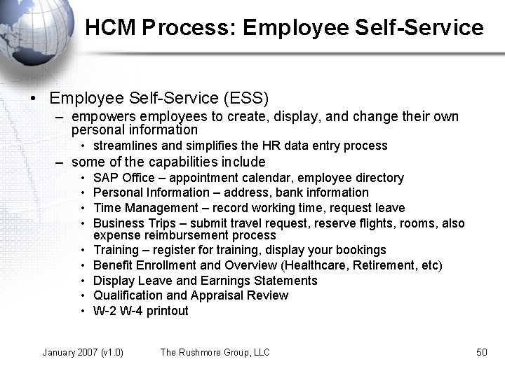 HCM Process: Employee Self-Service • Employee Self-Service (ESS) – empowers employees to create, display,