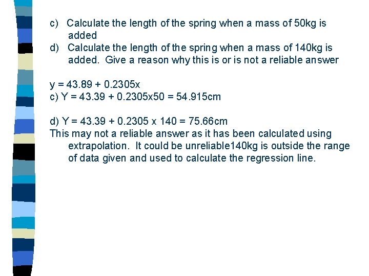 c) Calculate the length of the spring when a mass of 50 kg is