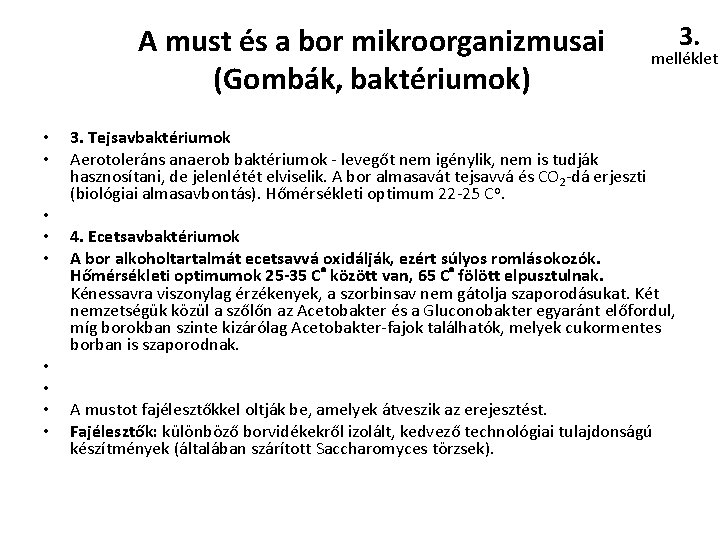 A must és a bor mikroorganizmusai (Gombák, baktériumok) • • • 3. melléklet 3.