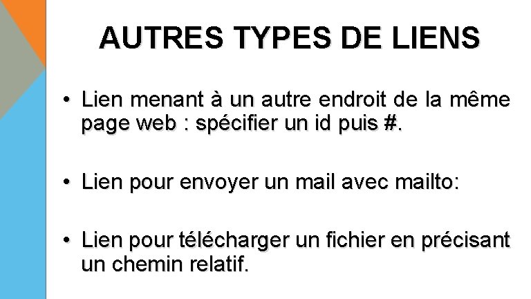 AUTRES TYPES DE LIENS • Lien menant à un autre endroit de la même