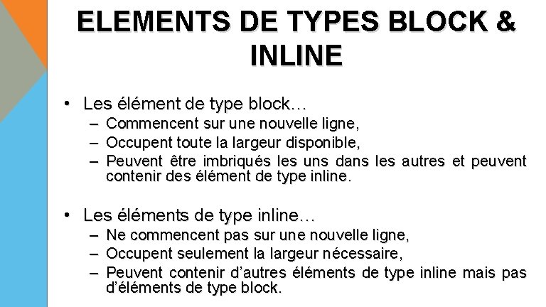 ELEMENTS DE TYPES BLOCK & INLINE • Les élément de type block… – –