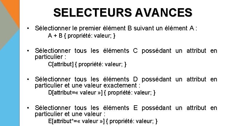 SELECTEURS AVANCES • Sélectionner le premier élément B suivant un élément A : A