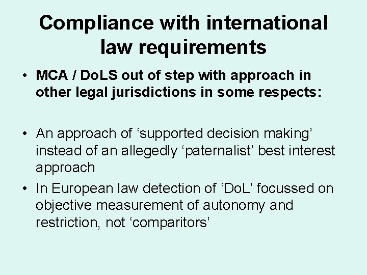 Compliance with international law requirements • MCA / Do. LS out of step with