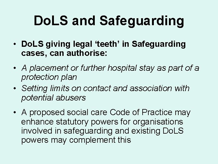 Do. LS and Safeguarding • Do. LS giving legal ‘teeth’ in Safeguarding cases, can