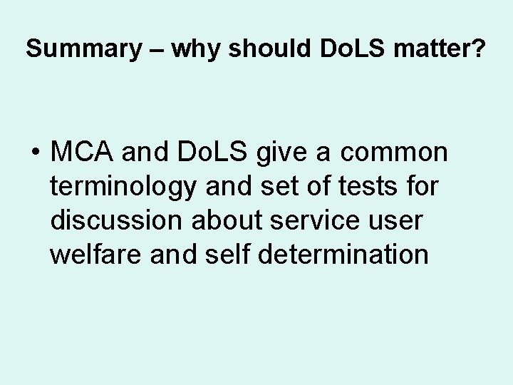 Summary – why should Do. LS matter? • MCA and Do. LS give a