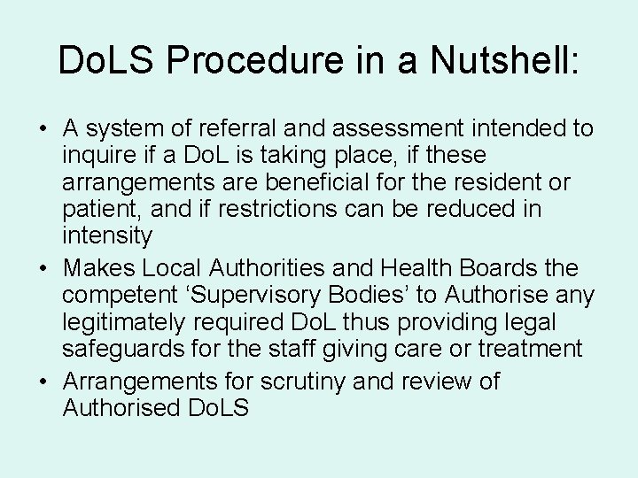 Do. LS Procedure in a Nutshell: • A system of referral and assessment intended