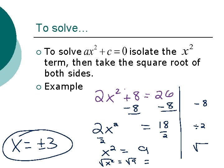 To solve… To solve isolate the term, then take the square root of both