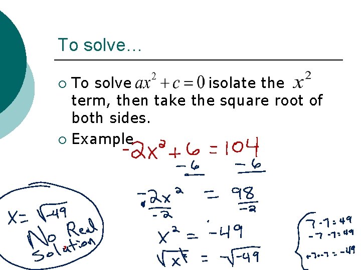 To solve… To solve isolate the term, then take the square root of both