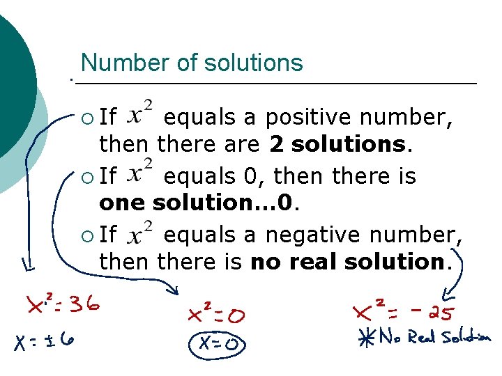 Number of solutions ¡ If equals a positive number, then there are 2 solutions.