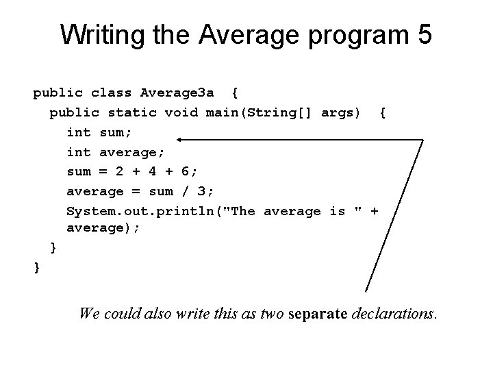 Writing the Average program 5 public class Average 3 a { public static void