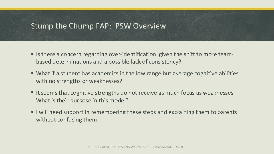 Stump the Chump FAP: PSW Overview § Is there a concern regarding over-identification given