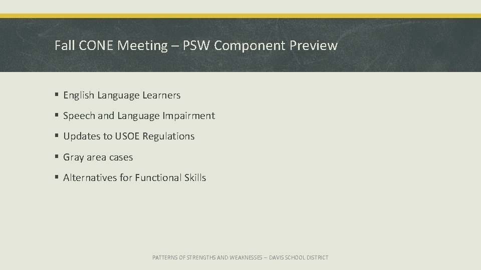 Fall CONE Meeting – PSW Component Preview § English Language Learners § Speech and