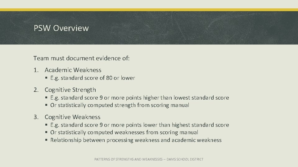 PSW Overview Team must document evidence of: 1. Academic Weakness § E. g. standard