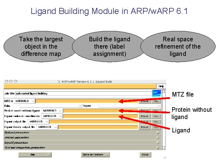 Ligand Building Module in ARP/w. ARP 6. 1 Take the largest object in the