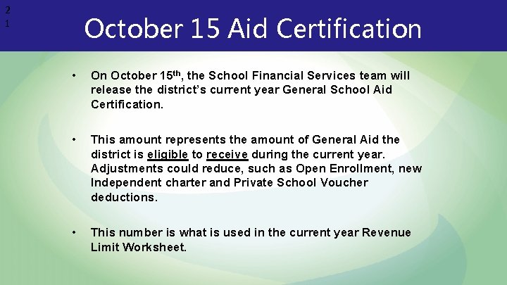 2 1 October 15 Aid Certification • On October 15 th, the School Financial