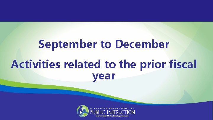 September to December Activities related to the prior fiscal year 