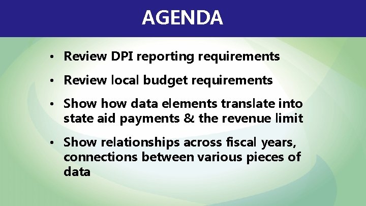 AGENDA • Review DPI reporting requirements • Review local budget requirements • Show data