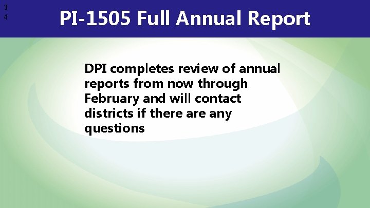 3 4 PI-1505 Full Annual Report DPI completes review of annual reports from now