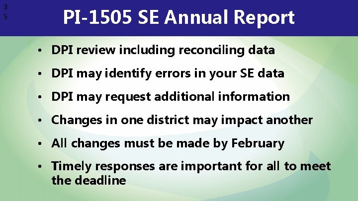 3 5 PI-1505 SE Annual Report • DPI review including reconciling data • DPI