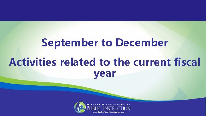 September to December Activities related to the current fiscal year 