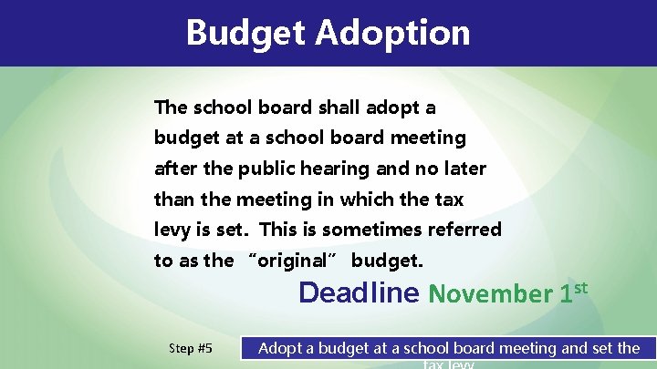 Budget Adoption The school board shall adopt a budget at a school board meeting